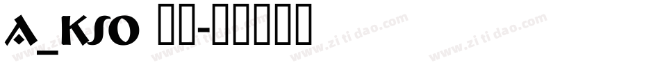 A_KSO 銀龍字体转换